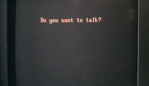 A computer screen with the words 'Do you want to talk'